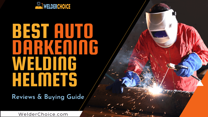 best auto darkening welding helmet