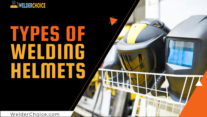 Types of welding helmet