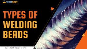 Types of Welding Beads and Beads Size
