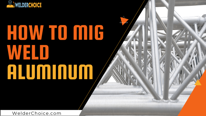How To MIG Weld Aluminum