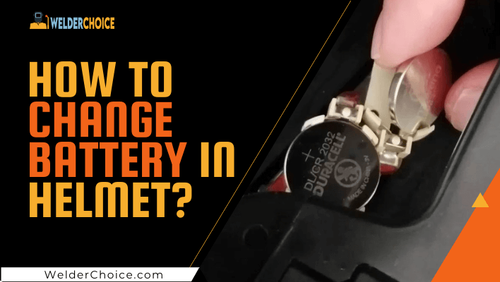 How to Change Battery In Welding Helmet