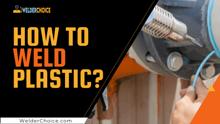 How to Weld Plastic