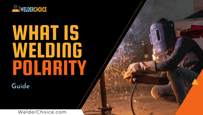 What is Welding Polarity