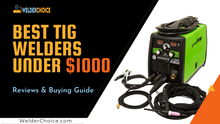 Best TIG welders under $1000