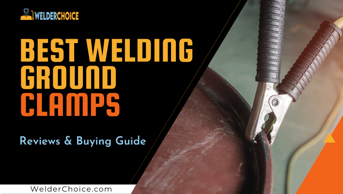 Best Welding Ground Clamps