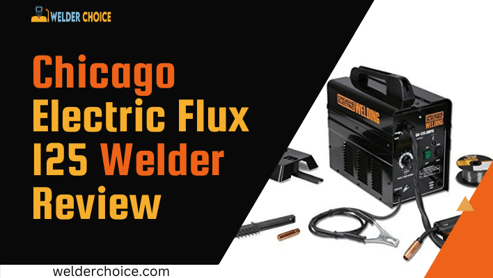 Chicago Electric Flux 125 Welder review