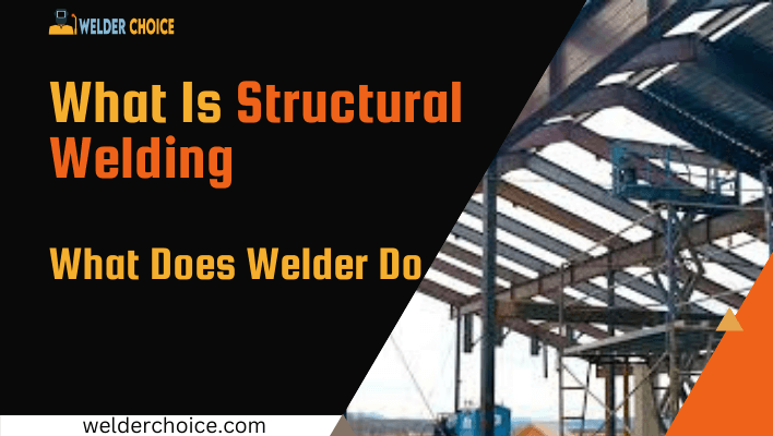 What Is Structural Welding