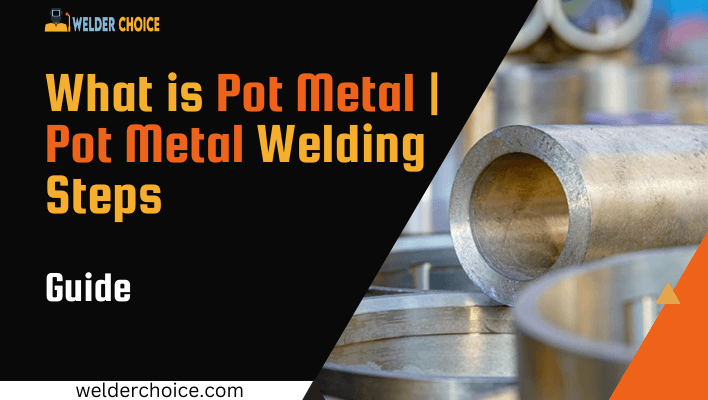 pot metal welding